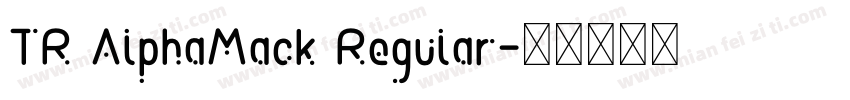 TR AlphaMack Regular字体转换